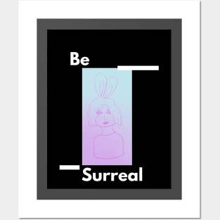 Be Surreal Posters and Art